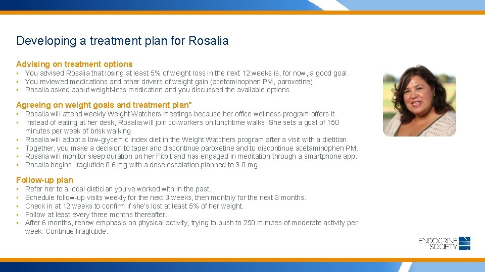 Developing a treatment plan for Rosalia Advising on treatment options • You advised Rosalia