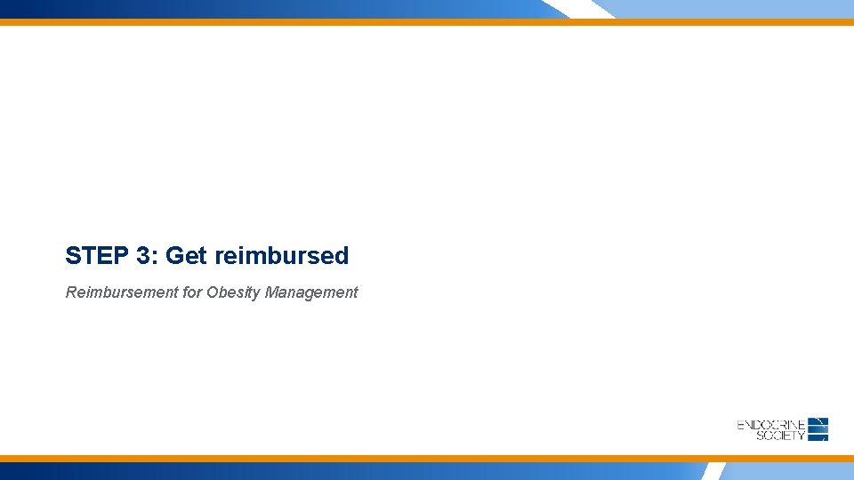 STEP 3: Get reimbursed Reimbursement for Obesity Management 