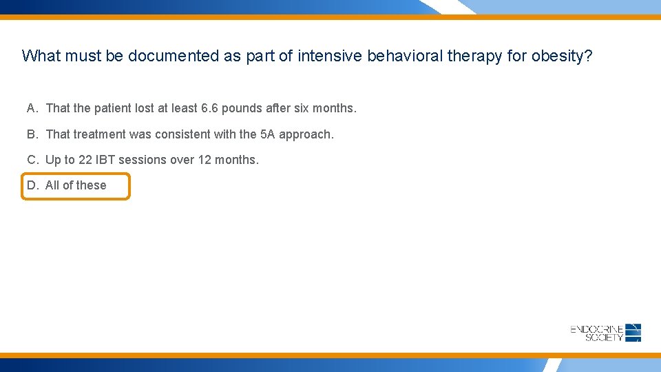 What must be documented as part of intensive behavioral therapy for obesity? A. That