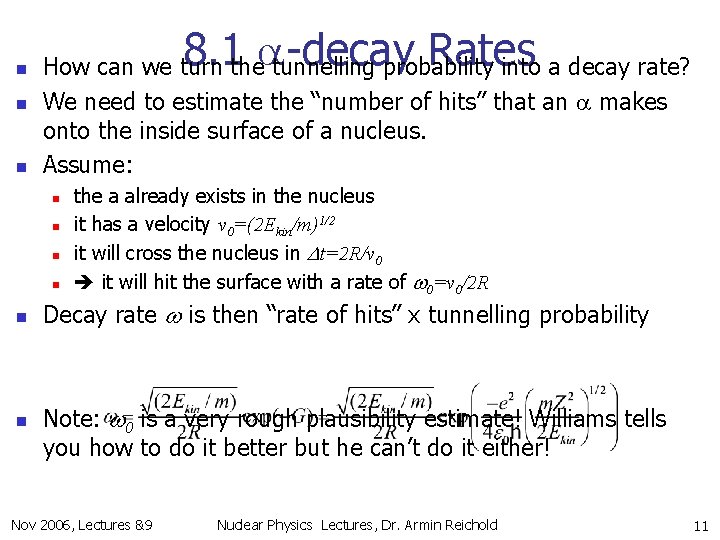 n n n 8. 1 a-decay Rates How can we turn the tunnelling probability