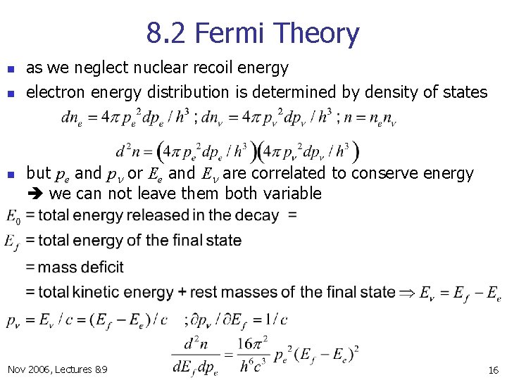 8. 2 Fermi Theory n n n as we neglect nuclear recoil energy electron