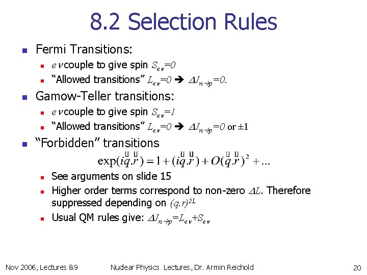 8. 2 Selection Rules n Fermi Transitions: n n n Gamow-Teller transitions: n n