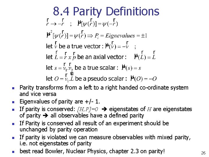 8. 4 Parity Definitions n n n Parity transforms from a left to a