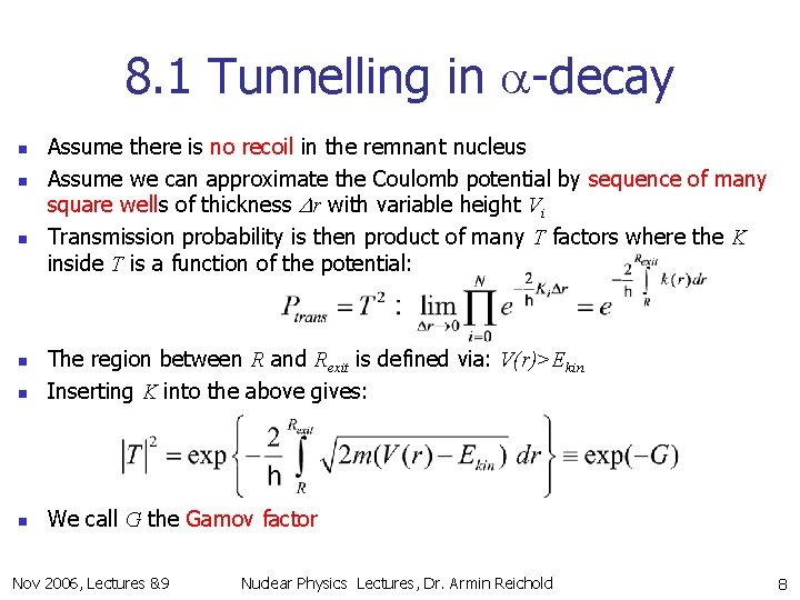 8. 1 Tunnelling in a-decay n n n Assume there is no recoil in