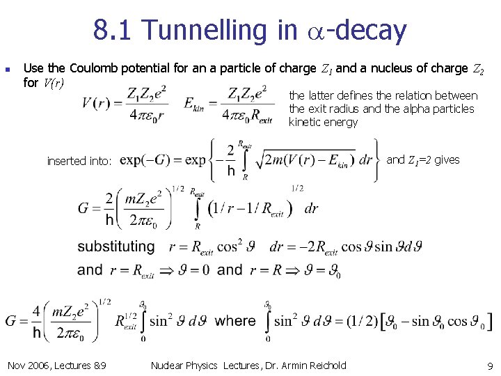 8. 1 Tunnelling in a-decay n Use the Coulomb potential for an a particle