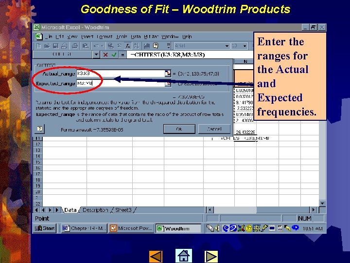 Goodness of Fit – Woodtrim Products Enter the ranges for the Actual and Expected