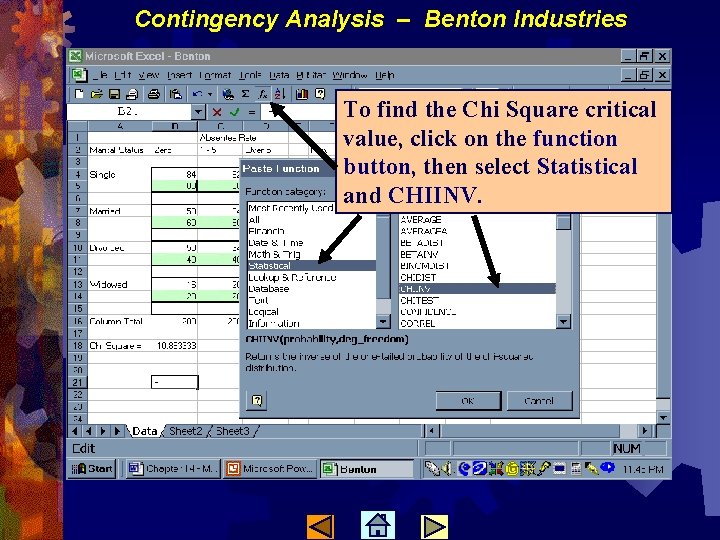 Contingency Analysis – Benton Industries To find the Chi Square critical value, click on