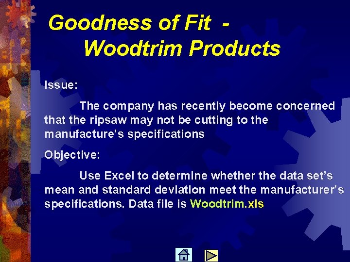 Goodness of Fit Woodtrim Products Issue: The company has recently become concerned that the