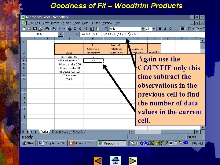 Goodness of Fit – Woodtrim Products Again use the COUNTIF only this time subtract