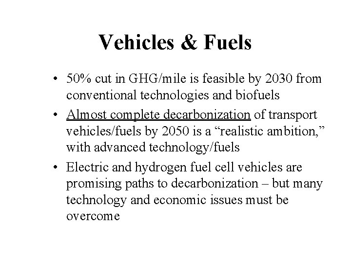 Vehicles & Fuels • 50% cut in GHG/mile is feasible by 2030 from conventional