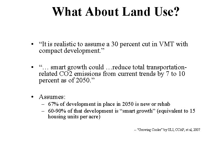 What About Land Use? • “It is realistic to assume a 30 percent cut