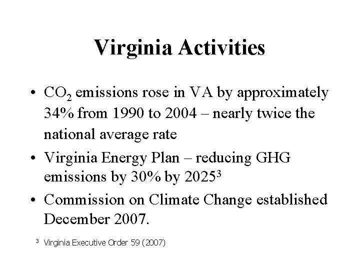Virginia Activities • CO 2 emissions rose in VA by approximately 34% from 1990