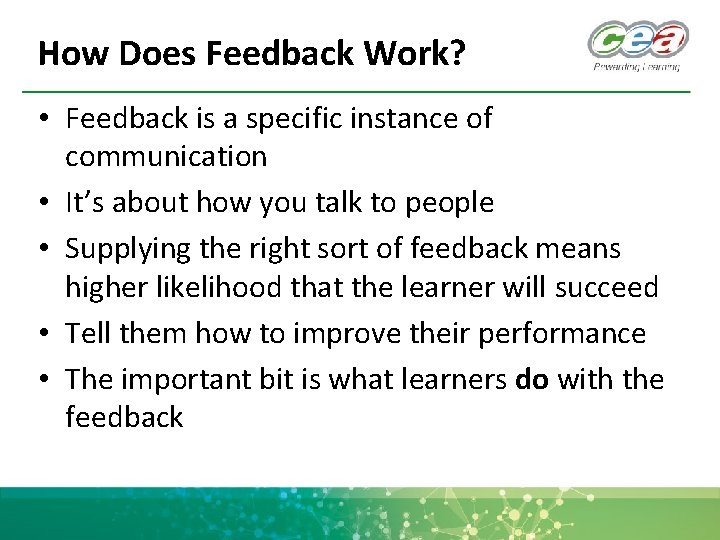 How Does Feedback Work? • Feedback is a specific instance of communication • It’s