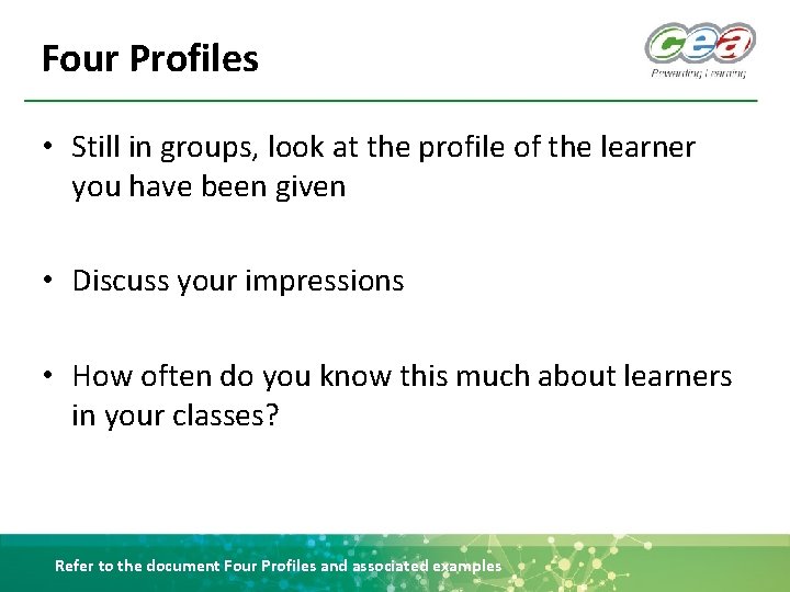 Four Profiles • Still in groups, look at the profile of the learner you