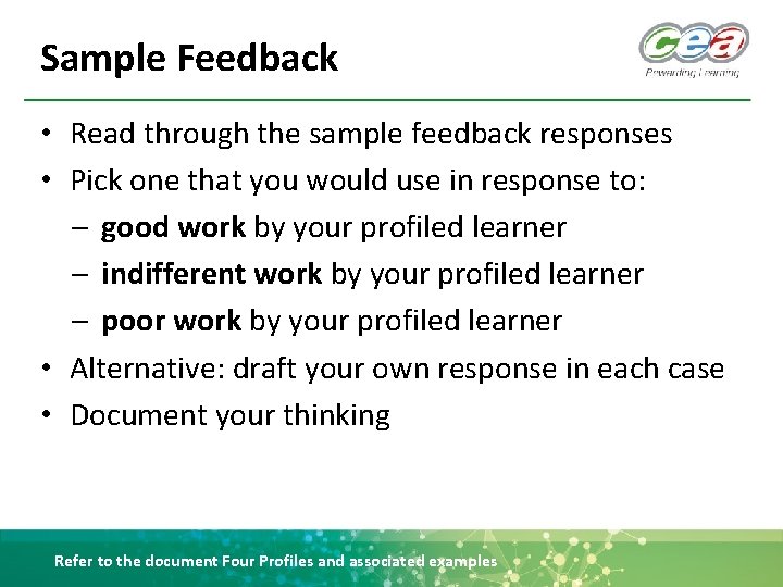 Sample Feedback • Read through the sample feedback responses • Pick one that you