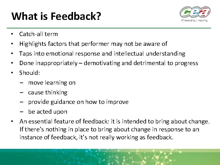 What is Feedback? Catch-all term Highlights factors that performer may not be aware of