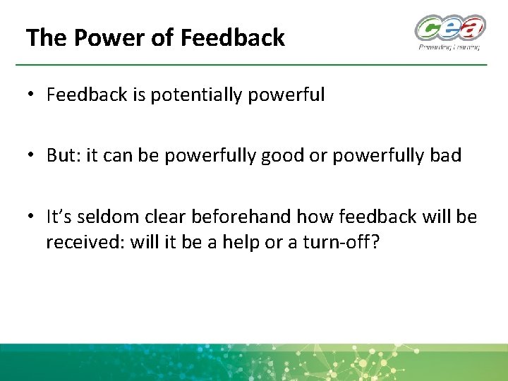 The Power of Feedback • Feedback is potentially powerful • But: it can be