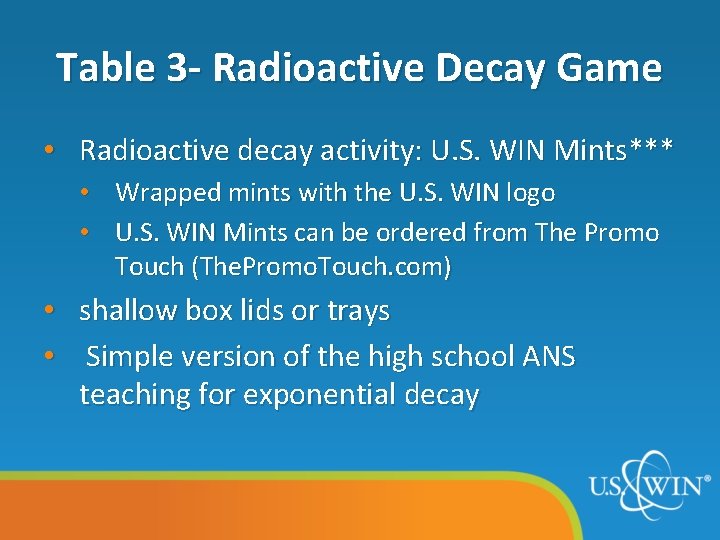 Table 3 - Radioactive Decay Game • Radioactive decay activity: U. S. WIN Mints***