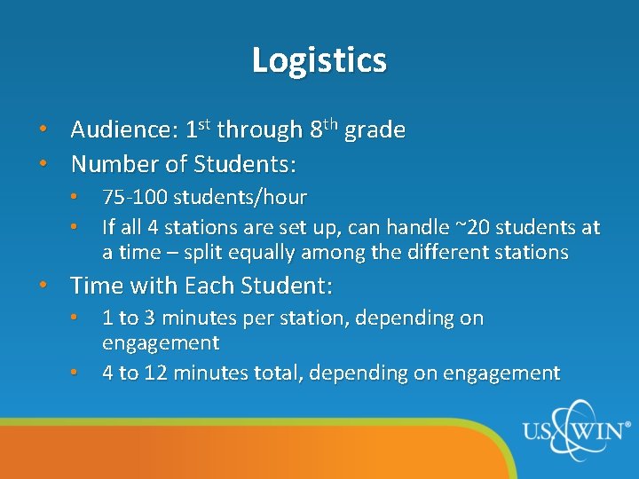 Logistics • Audience: 1 st through 8 th grade • Number of Students: •