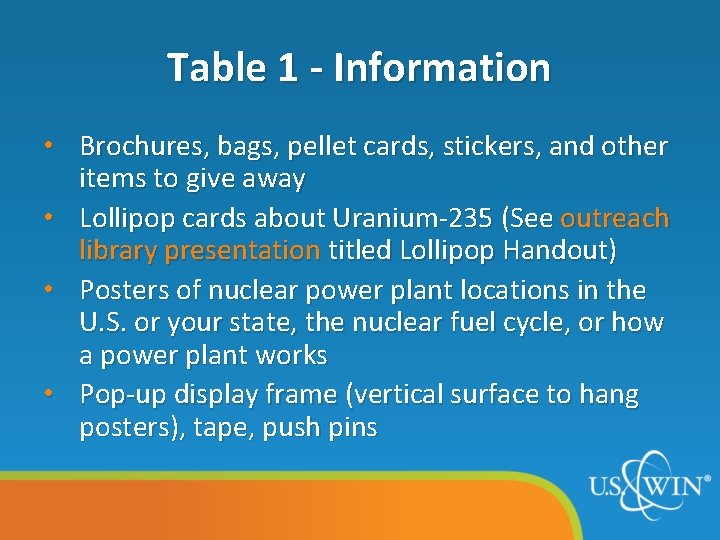 Table 1 - Information • Brochures, bags, pellet cards, stickers, and other items to
