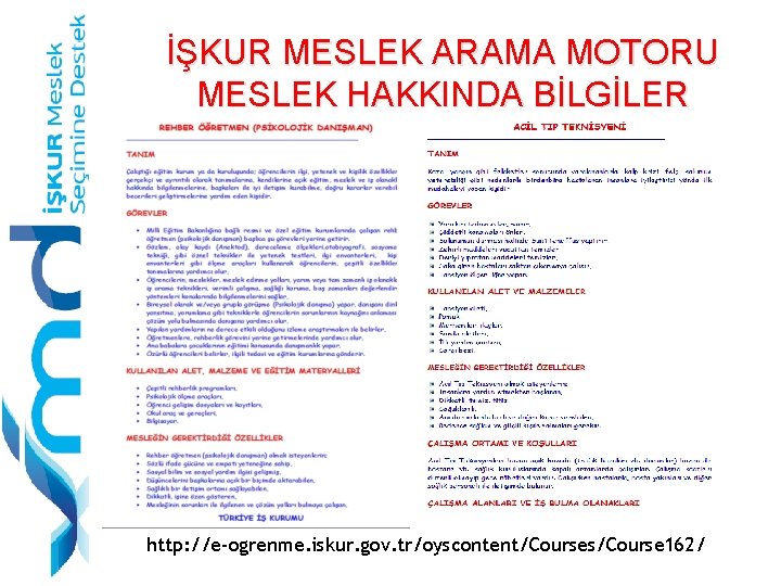 İŞKUR MESLEK ARAMA MOTORU MESLEK HAKKINDA BİLGİLER http: //e-ogrenme. iskur. gov. tr/oyscontent/Courses/Course 162/ 