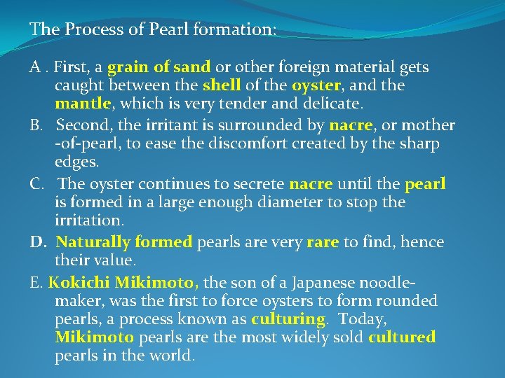The Process of Pearl formation: A. First, a grain of sand or other foreign