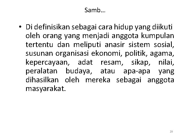 Samb… • Di definisikan sebagai cara hidup yang diikuti oleh orang yang menjadi anggota