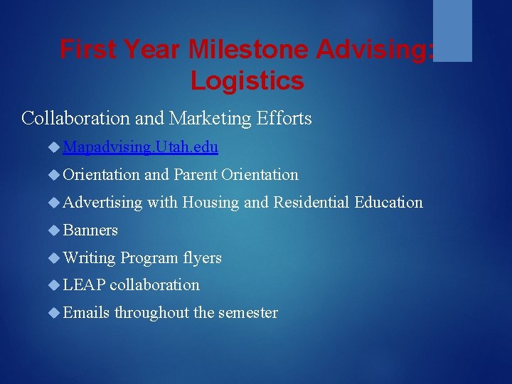 First Year Milestone Advising: Logistics Collaboration and Marketing Efforts Mapadvising. Utah. edu Orientation and