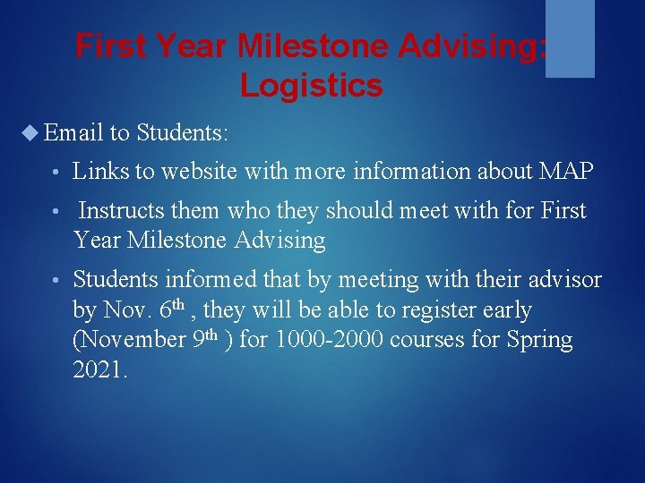 First Year Milestone Advising: Logistics Email to Students: • Links to website with more