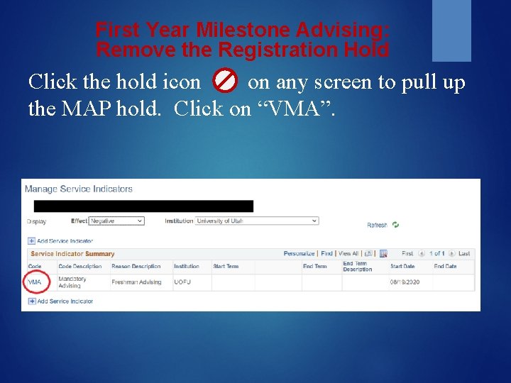 First Year Milestone Advising: Remove the Registration Hold Click the hold icon on any