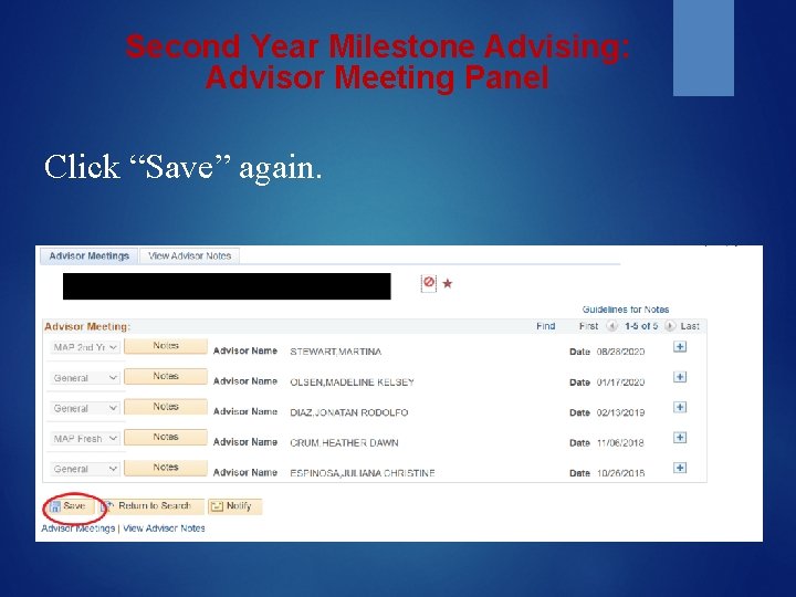 Second Year Milestone Advising: Advisor Meeting Panel Click “Save” again. 