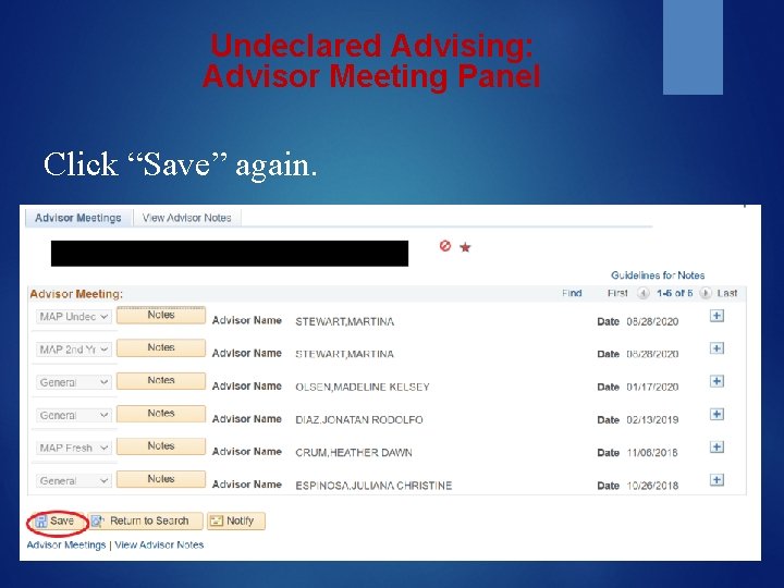 Undeclared Advising: Advisor Meeting Panel Click “Save” again. 