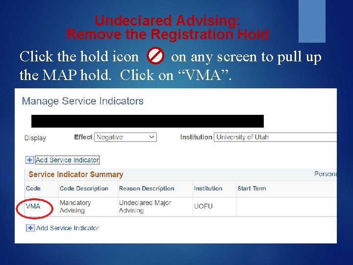 Undeclared Advising: Remove the Registration Hold Click the hold icon on any screen to
