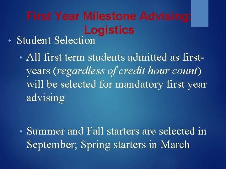  • First Year Milestone Advising: Logistics Student Selection • All first term students