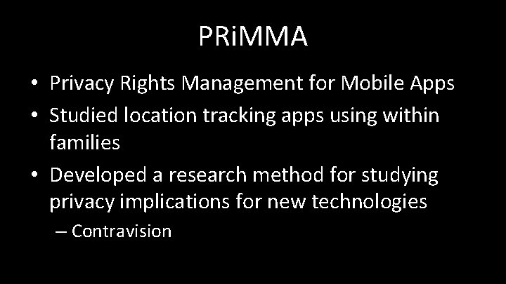 PRi. MMA • Privacy Rights Management for Mobile Apps • Studied location tracking apps