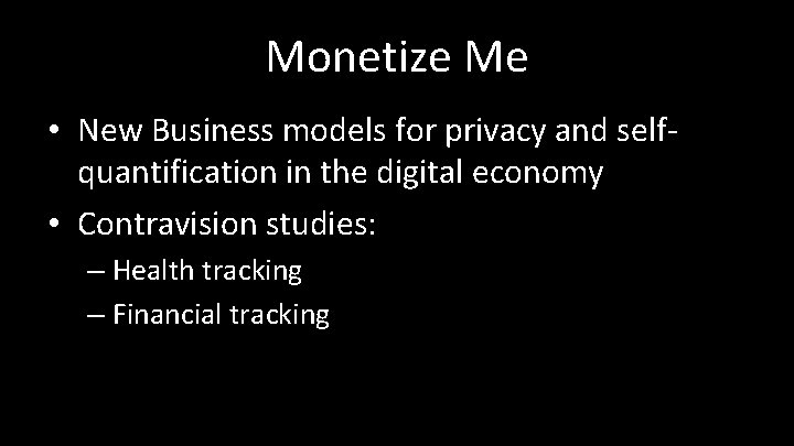 Monetize Me • New Business models for privacy and selfquantification in the digital economy