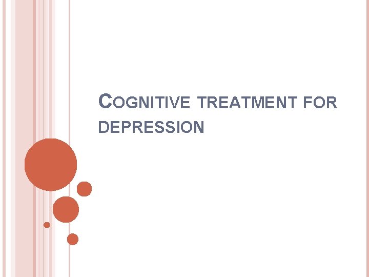 COGNITIVE TREATMENT FOR DEPRESSION 
