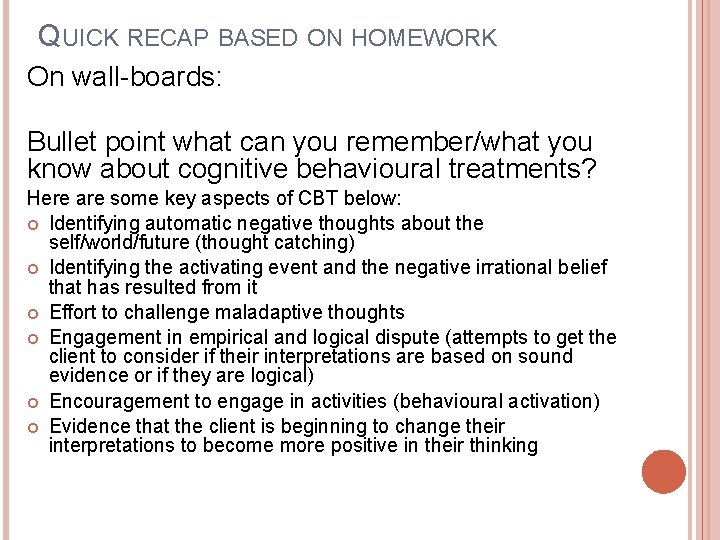 QUICK RECAP BASED ON HOMEWORK On wall-boards: Bullet point what can you remember/what you