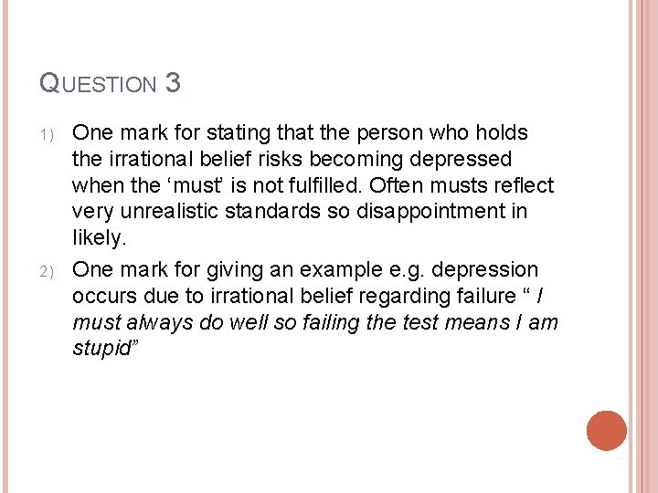 QUESTION 3 1) 2) One mark for stating that the person who holds the