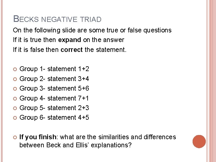 BECKS NEGATIVE TRIAD On the following slide are some true or false questions If