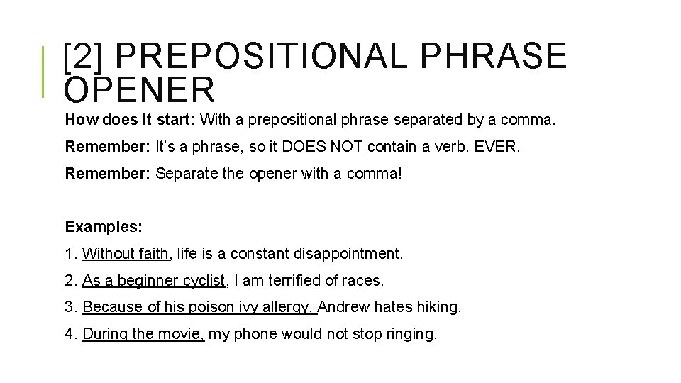 [2] PREPOSITIONAL PHRASE OPENER How does it start: With a prepositional phrase separated by