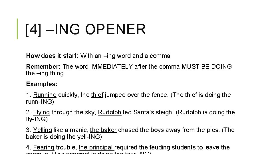[4] –ING OPENER How does it start: With an –ing word and a comma