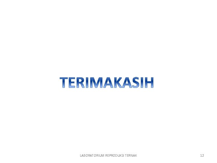 LABORATORIUM REPRODUKSI TERNAK 12 