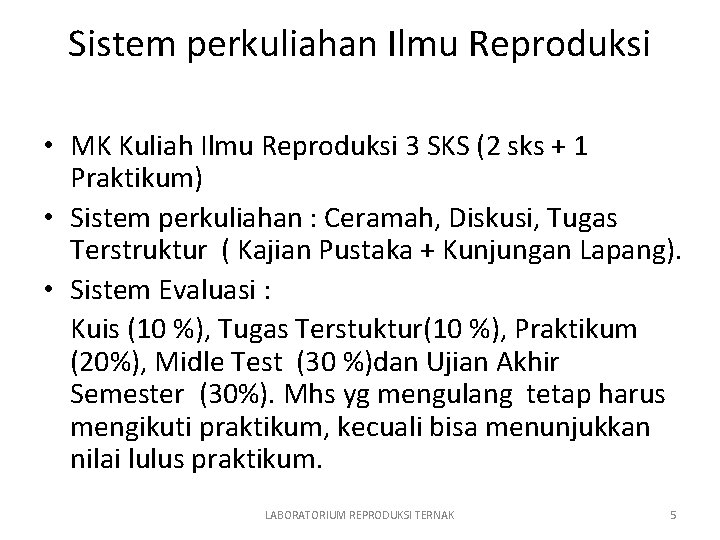 Sistem perkuliahan Ilmu Reproduksi • MK Kuliah Ilmu Reproduksi 3 SKS (2 sks +