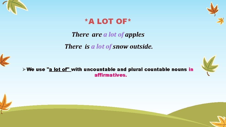 *A LOT OF* There a lot of apples There is a lot of snow *A LOT OF* There a lot of apples There is a lot of snow