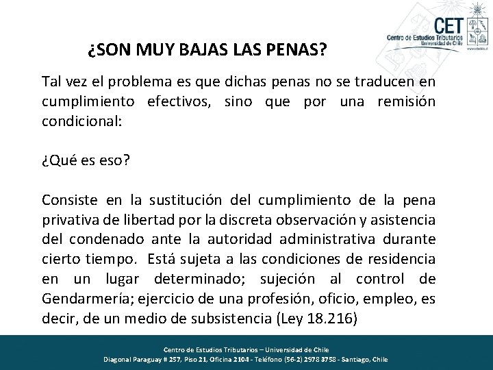 ¿SON MUY BAJAS LAS PENAS? Tal vez el problema es que dichas penas no