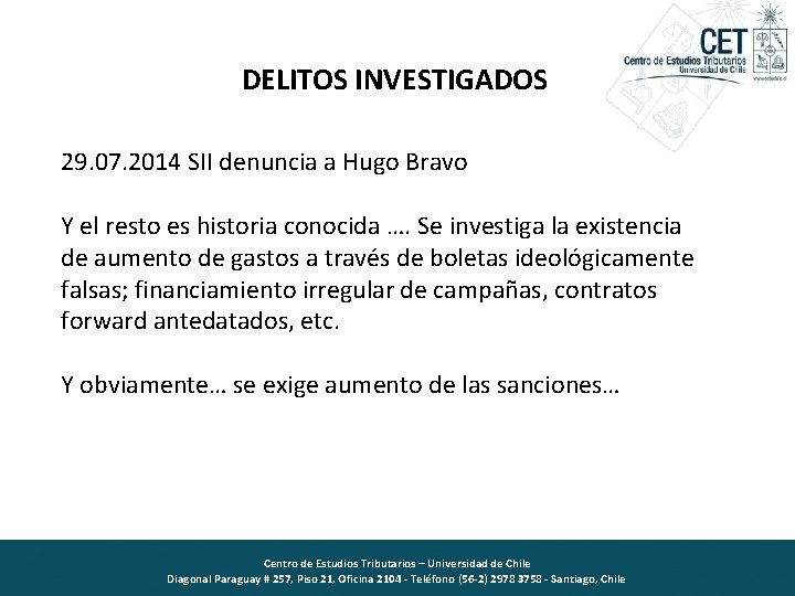 DELITOS INVESTIGADOS 29. 07. 2014 SII denuncia a Hugo Bravo Y el resto es