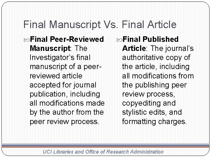 Final Manuscript Vs. Final Article Final Peer-Reviewed Manuscript: The Investigator’s final manuscript of a