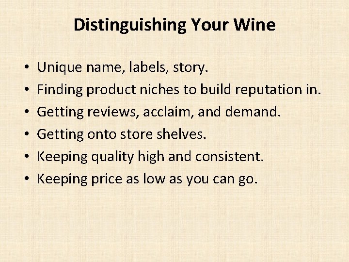 Distinguishing Your Wine • • • Unique name, labels, story. Finding product niches to