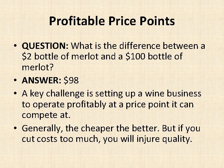 Profitable Price Points • QUESTION: What is the difference between a $2 bottle of